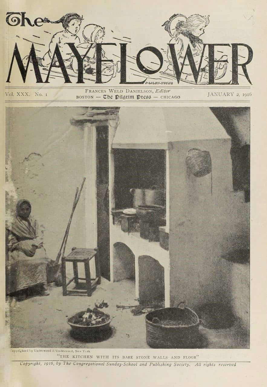 Danielson, Frances Weld. The May Flower No. 1 - No. 53. Vol. 30, The Pilgrim Press; The Congregational Sunday-School and Publishing Society, January 2 - December 31, 1916. Archives Unbound, link.gale.com/apps/doc/SC5111014063/GDSC?u=asiademo&sid=bookmark-GDSC&xid=39728922&pg=1.