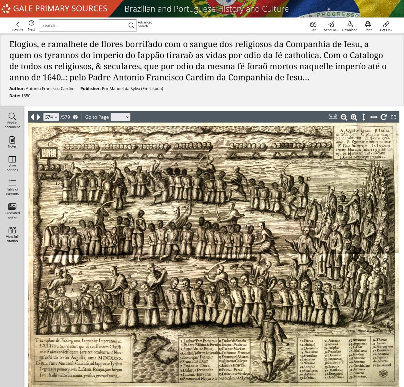 Cardim, Antonio Francisco. Elogios, e ramalhete de flores borrifado com o sangue dos religiosos da Companhia de Iesu, a quem os tyrannos do imperio do Iappão tiraraõ as vidas por odio da fé catholica. Com o Catalogo de todos os religiosos, & seculares, que por odio da mesma fé foraõ mortos naquelle imperío até o anno de 1640..: pelo Padre Antonio Francisco Cardim da Companhia de Iesu…. Por Manoel da Sylva, 1650. Brazilian and Portuguese History and Culture, link.gale.com/apps/doc/DAJHDS176535262/BPHC?u=asiademo&sid=bookmark-BPHC&xid=b7ef5b18&pg=574.